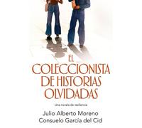 El coleccionista de historias olvidadas - Julio Alberto Moreno - Roca Editorial - ebook (ePub) - Livre
