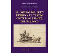 El Coliseo del Buen Retiro y el teatro cortesano español del Barroco