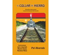 El collar de hierro: El primer ferrocarril transcontinental del mundo