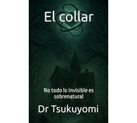 El collar: no todo lo invisible es sobrenatural
