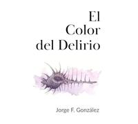 El Color del Delirio