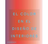 El Color En El Diseño De Interiores (Living In Color: Color In Contemporary Interior Design) (Spanish Edition)