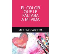 EL COLOR QUE LE FALTABA A MI VIDA