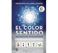 El color sentido: Una aventura vivida en color