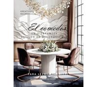 El comedor: EN DIFERENTES ESTILOS DE DECORACIÓNIN