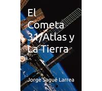 El Cometa 31/Atlas y La Tierra