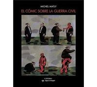El Cómic Sobre La Guerra Civil [Livre en VO] Matly, Michel (Auteur)