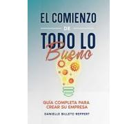 El Comienzo De Todo Lo Bueno