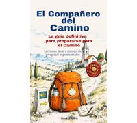 El Compañero del Camino: La guía definitiva para prepararse para el Camino