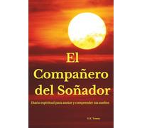 El Compañero del Soñador: Diario espiritual para anotar y comprender tus sueños