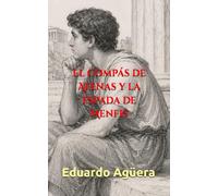 El compás de Atenas y la espada de Menfis: Una novela épica sobre la caída de los imperios, balística militar y el filósofo que rediseñó el mundo antiguo.