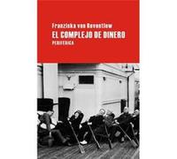 El Complejo De Dinero Reventlow, Franziska Von (Auteur)