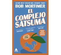 El complejo Satsuma: Una novela desternillante ganadora del premio Bollinger Everyman Wodehouse de Novela Cómica