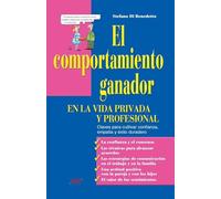 El comportamiento ganador en la vida privada y profesional: Claves para cultivar confianza, empatía y éxito duradero