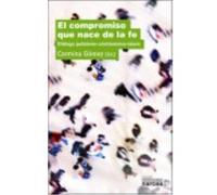 El Compromiso Que Nace De La Fe. Diálogo Judaísmo-Cristianismo-Islam - Gómez, Carmina (Ed.) Gómez, Carmina Ed (Auteur)