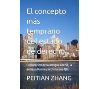 El concepto más temprano del estado de derecho: Exploración de la antigua Grecia, la antigua Roma y la China pre-Qin