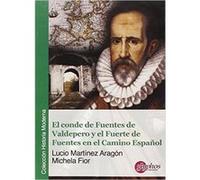 El Conde De Fuentes De Valdepero Y El Fuerte De Fuentes En El Camino Español Martinez, Lucio (Auteur)