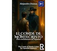 El conde de Montecristo para estudiantes de español. Nivel B1. Intermedio: The Count of Monte Cristo for Spanish Learners. Level B1. Intermediate