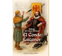 El Conde Lucanor “Sabiduría medieval para el alma moderna” Edición completa y original