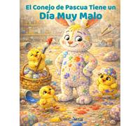 El Conejo de Pascua Tiene un Día Muy Malo: Una divertida aventura de Pascua para niños y familias