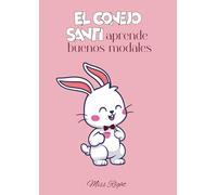 El Conejo Santi aprende buenos modales