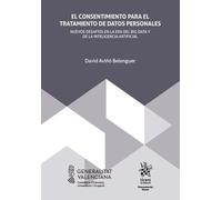 El consentimiento para el tratamiento de datos personales: nuevos desafíos en la era del big data y de la IA