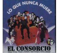 El Consorcio - Lo Que Nunca Muere
