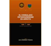 EL CONSULADO ESTADOUNIDENSE EN ARROYO: Historia Diplomática y Comercial del Puerto de Arroyo, Puerto Rico (Antes bajo la Jurisdicción de Guayama) 1828 - 1852