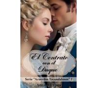 El Contrato Con El Duque (Acuerdos Escandalosos) (Spanish Edition)