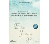 El control de la competencia judicial internacional en los procesos civiles declarativos