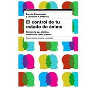 El control de tu estado de ánimo. 2ª edición: Cambia lo que sientes, cambiando cómo piensas
