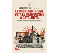 El cooperativisme sota el franquisme a Catalunya: Repressió, acomodació i alternatives