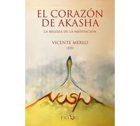 EL CORAZÓN DE AKASHA: LA BELLEZA DE LA MEDITACIÓN