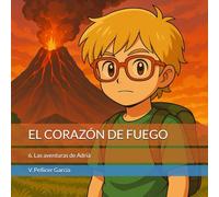 EL CORAZÓN DE FUEGO: Las aventuras de Adrià
