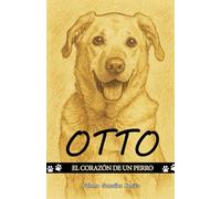 El corazón de un perro: 17 años de amor con Otto