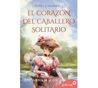 El corazón del caballero solitario (Nobles y sirvientes 5) - Encarna Magín - SELECTA - ebook (ePub) - Livre