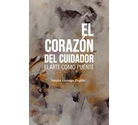 El corazón del Cuidador: El Arte como puente