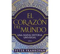 El corazón del mundo: Una nueva historia universal