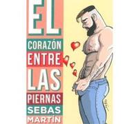 El Corazón Entre Las Piernas - [Livre en VO] Martín, Sebas (Auteur)