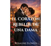 El Corazón Rebelde de una Dama