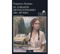 El corazón revolucionario del mundo XXI Premio Tusquets Editores de Novela 2025 - Francisco Serrano - Tusquets Editores S.A. - ebook (ePub) - Livre