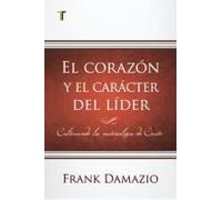 El Corazón Y El Carácter Del Líder