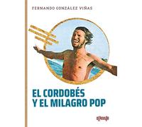 El Cordobés y el milagro pop