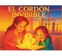 El Cordón Invisible: Un Lazo de Amor que Nunca se Rompe