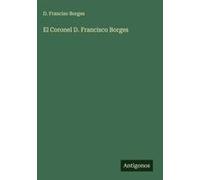 El Coronel D. Francisco Borges