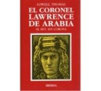 El Coronel Lawrence De Arabia - Thomas, L. Thomas, L (Auteur)