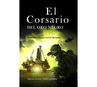 El Corsario Del Oro Negro: Nigeria, Piratas, Yihad Y Petróleo: 2