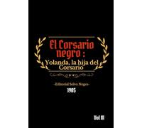 El Corsario Negro Vol. III: Yolanda, la hija del corsario