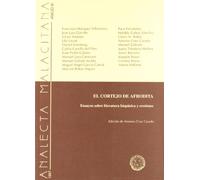 El cortejo de afrodita: ensayos sobre literatura hispanica y erotismo