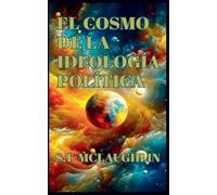 El Cosmo de la Ideología Política